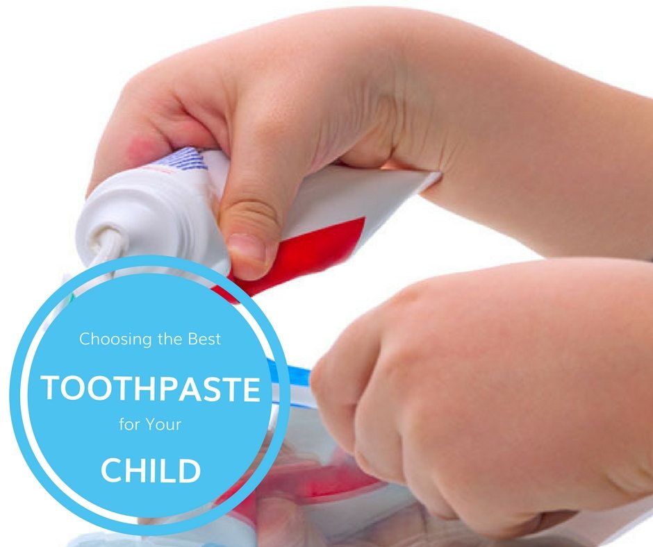 Choosing the Best Toothpaste for Your Child Potomac Pediatric Dentistry