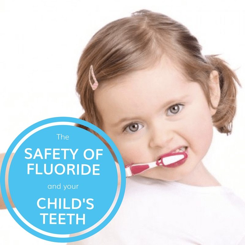 The Safety of Fluoride & Your Child's Teeth