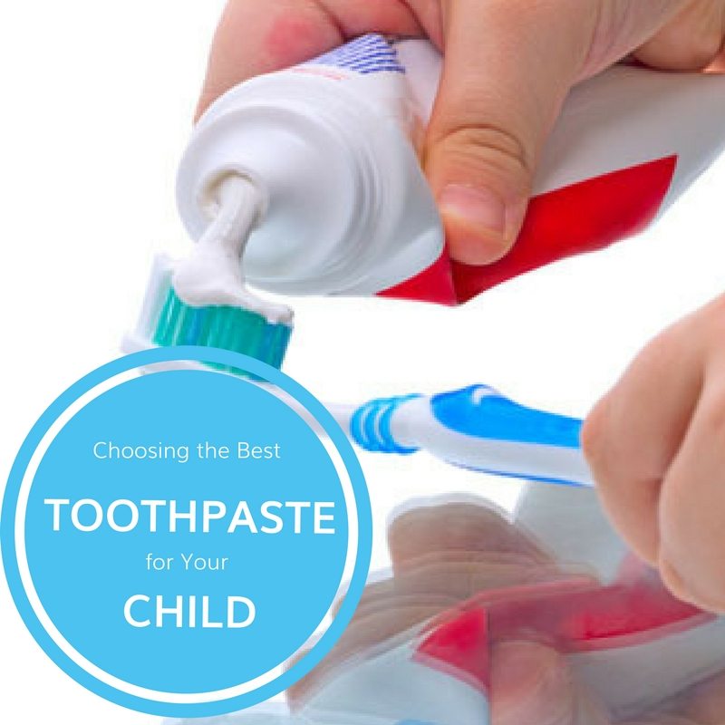 Choosing the Besr Toothpaste for Your Child